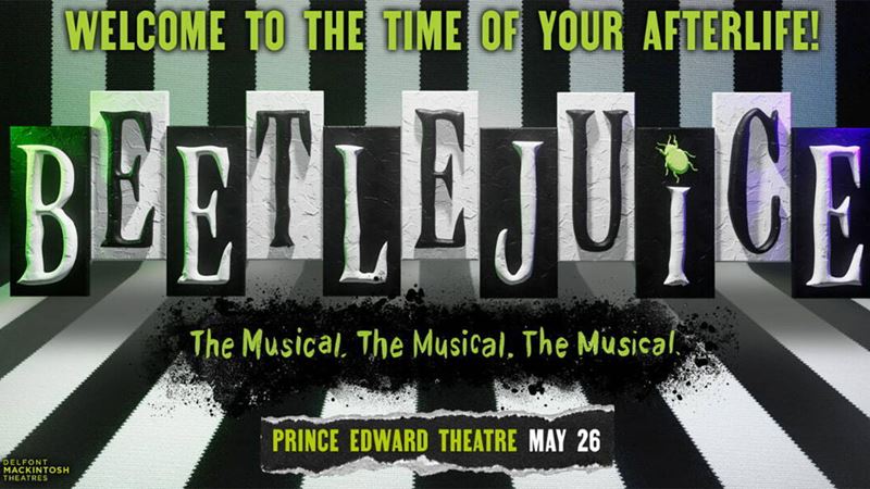 See the Broadway musical sensation Beetlejuice transfer to the London West End this spring. Image courtesy of London Theatre Direct. Promotional artwork for the London run of the musical Beetlejuice, showing the title in bold black-and-white letters on a striped background.