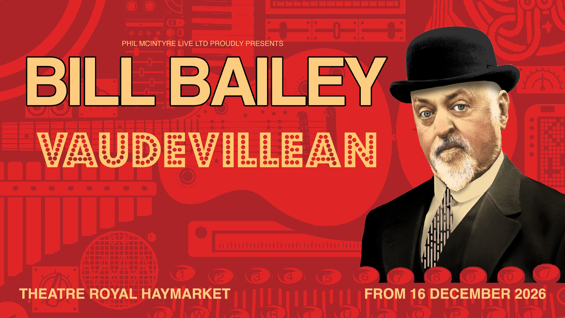 A theatre poster for the new Bill Bailey: Vaudevillean show. Red background with show title in yellow letters and Bill in a suit and black hat on the side.