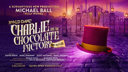 Watch the brand new musical adaptation of Charlie and the Chocolate Factory, starring Michael Ball, take to the stage at the London Coliseum next summer. Image courtesy of London Theatre Direct.