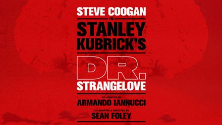 See the world premiere adaptation of Dr. Strangelove at the Noel Coward Theatre. Image courtesy of SEE Tickets