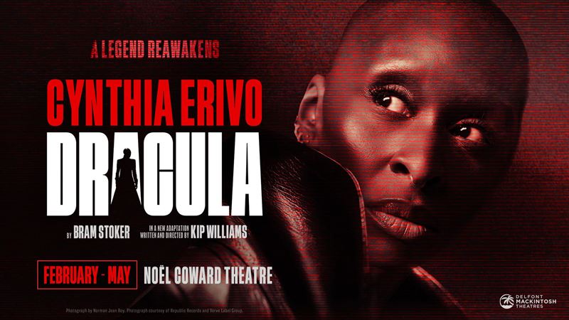 See celebrated actress Cynthia Erivo in Dracula at Noel Coward Theatre. Image courtesy of Delfont Mackintosh Theatres. Theatre poster for Dracula at Noel Coward Theatre showcasing Cynthia Enrivo.
