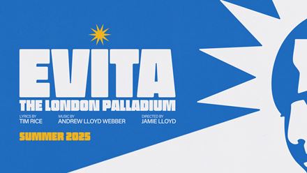 See the long-awaited revival of the musical Evita at the London Palladium for a limited 12-week run this summer. Photo courtesy of London Theatre Direct.