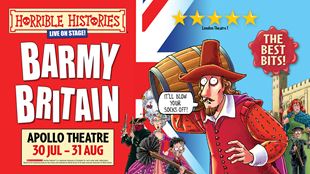A promotional poster showing the wording Horrible Histories: Barmy Britain and Apollo Theatre: 30-Jul-31 Aug, alongside a cartoon of a man carrying a barrel and a speech bubble stating "It'll blow your socks off".