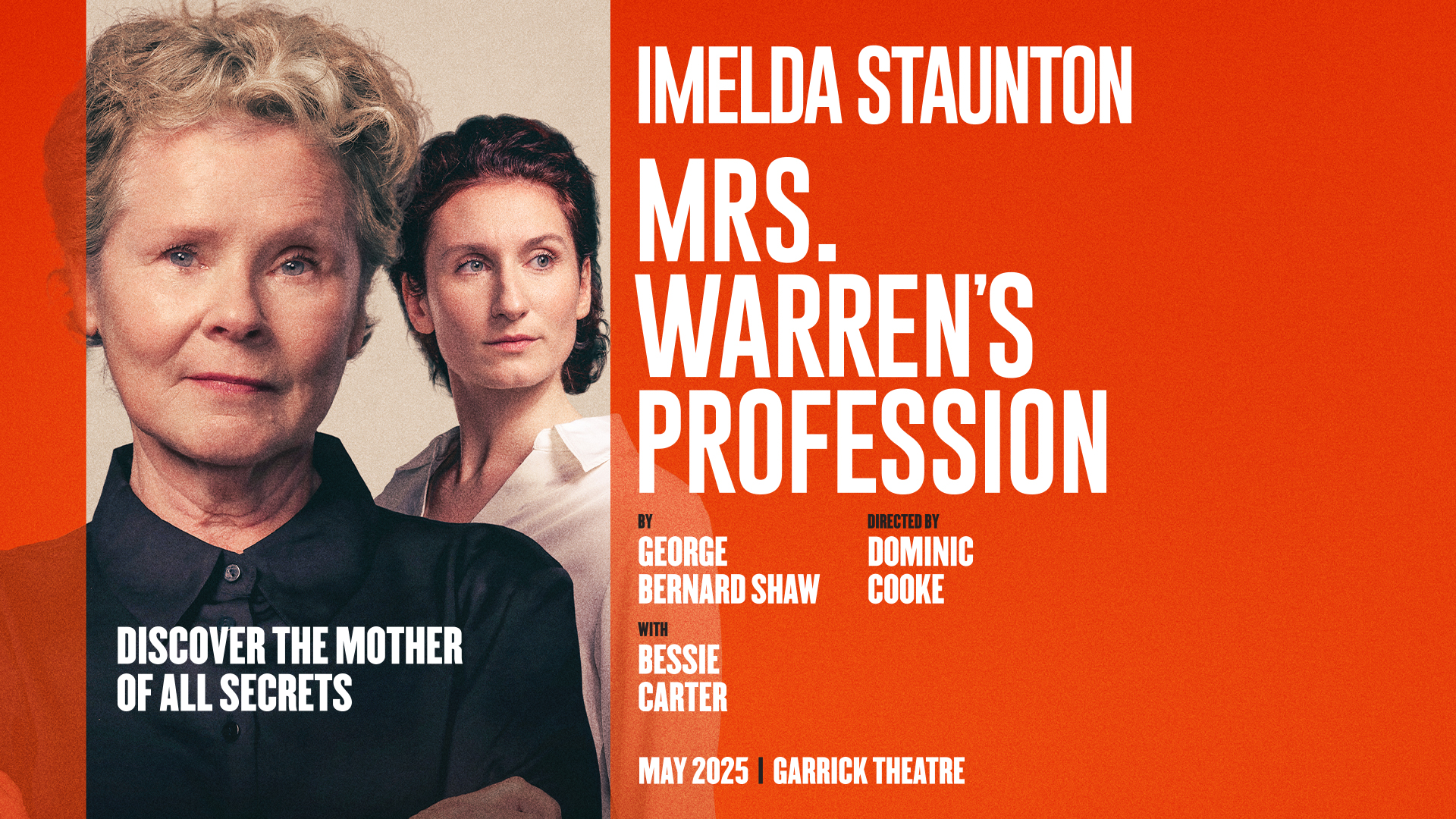 See Mrs Warrren's Profession, George Bernard Shaw's gripping tale of social injustice and gender inequality. Image courtesy of London Theatre Direct. Artwork promoting the forthcoming London play Mrs Warren's Profession, showing Imelda Staunton on the left and another woman at her side.