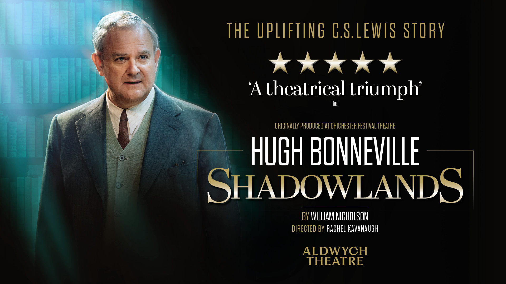 See Hugh Bonneville star as C.S. Lewis in Shadowlands, the multi-award-winning play. Image courtesy of London Theatre Direct. The Shadowlands play artwork featuring a Hugh Bonneville wearing a suit with a spotlight shining on him in the dark.