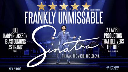 See Sinatra The Musical and celebrate the life, legacy and iconic songs of Frank Sinatra at the Aldwych Theatre. Image courtesy of London Theatre Direct.