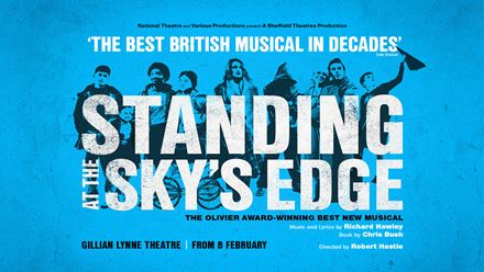 Discover an uplifting show following three generations in Standing at the Sky’s Edge at Gillian Lynne Theatre. Image courtesy of See Tickets.