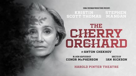 See Chekhov's masterpiece, The Cherry Orchard, revived on the London stage this winter, starring Kristin Scott Thomas and Stephen Mangan. Image courtesy of London Theatre Direct. 