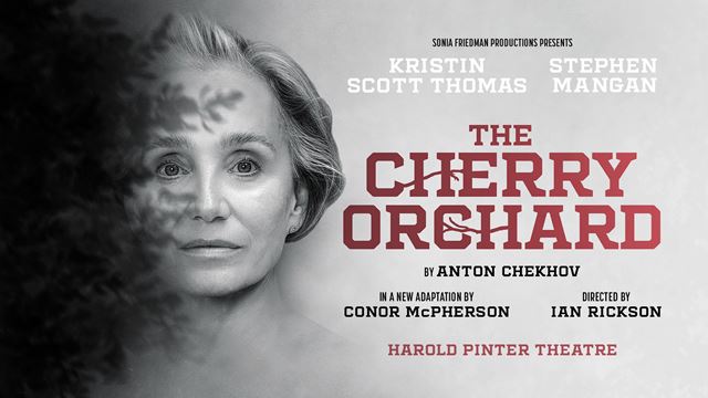 Show artwork showing the title of a play, The Cherry Orchard, in large red letters next to a close-up, black-and-white portrait of Kristin Scott Thomas.